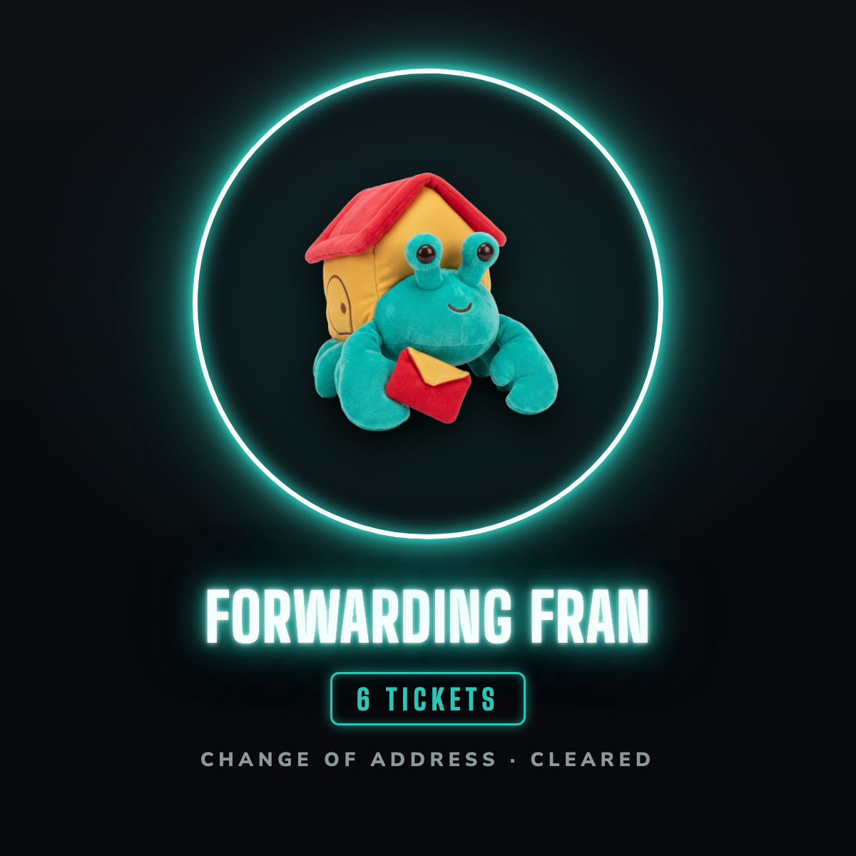 Forwarding Fran prize badge, a teal plush hermit crab in a gold house-shaped shell with a red roof, holding a red envelope, inside a teal neon hoop, 6 tickets