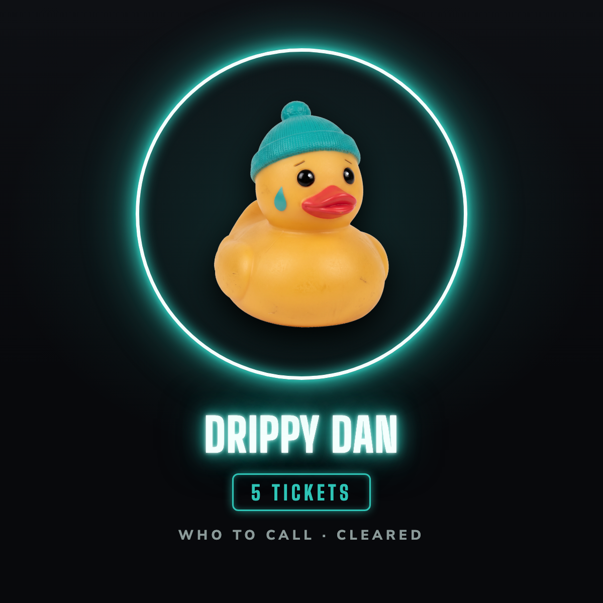 Drippy Dan prize badge, 5 tickets