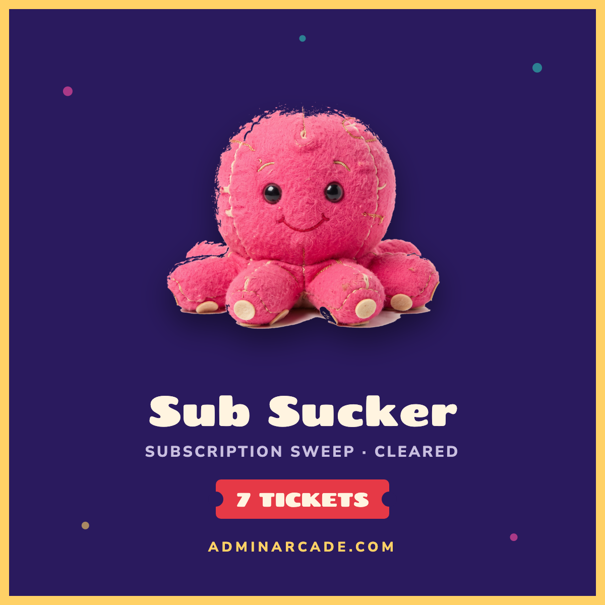 Sub Sucker prize badge, 7 tickets