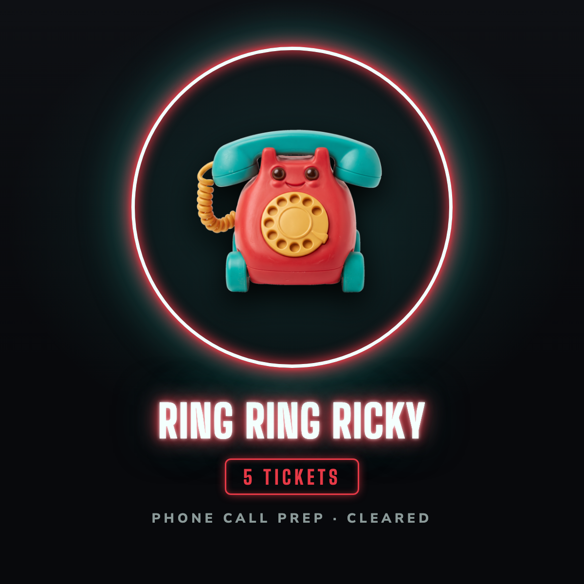 Ring Ring Ricky prize badge: a red toy rotary phone with a smiling face, teal handset, gold dial and teal wheels inside a red neon hoop, worth 5 tickets for phone call prep.